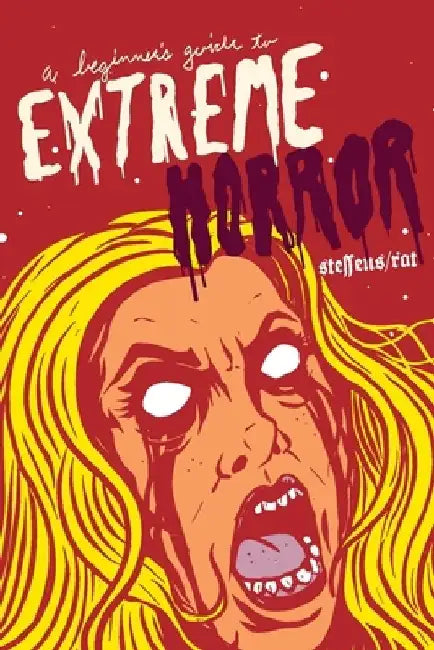 A Beginner's Guide to Extreme Horror by Jon Steffens