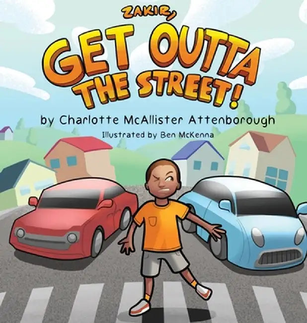 Zakir, Get Outta The Street! by Charlotte McAllister Attenborough