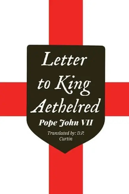 The Letter to King Aethelred by Pope John VII