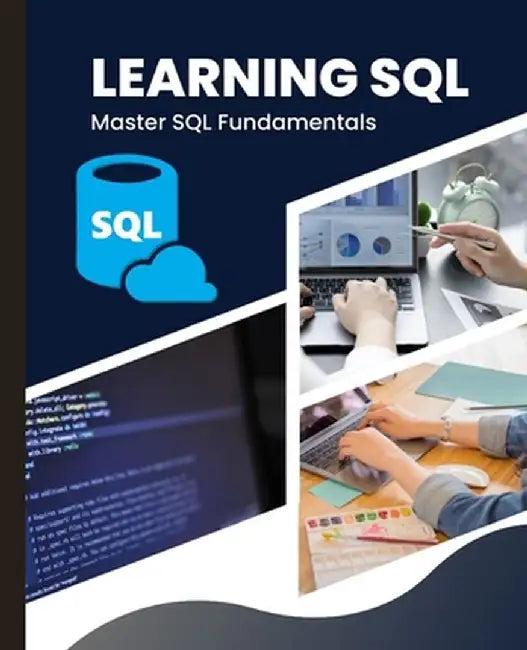 Learning SQL: Master SQL Fundamentals by Kiet Huynh