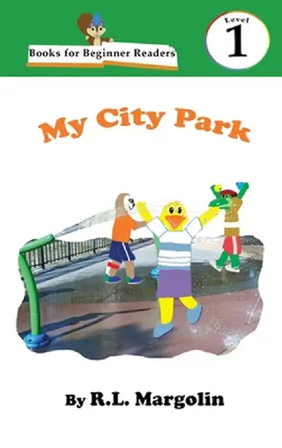 Books for Beginner Readers My City Park by R. L. Margolin