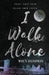 I Walk Alone by Wren Handman