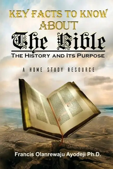 Key Facts About The Bible by Pastor Francis Ayodeji