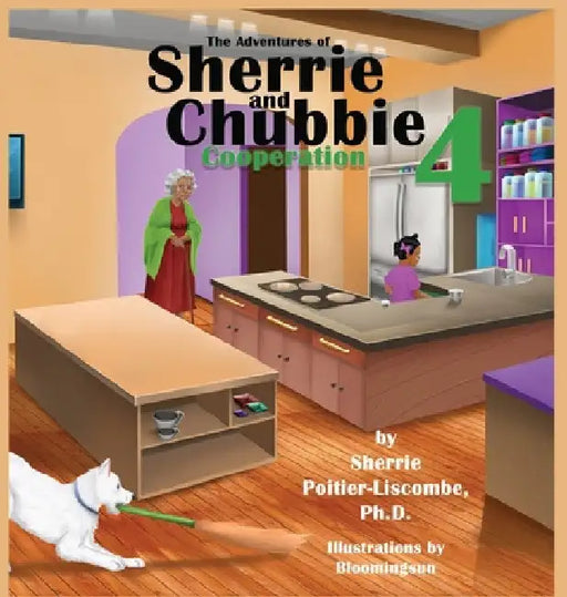 The Adventures of Sherrie and Chubbie 4 Cooperation by Sherrie Poitier-Liscombe