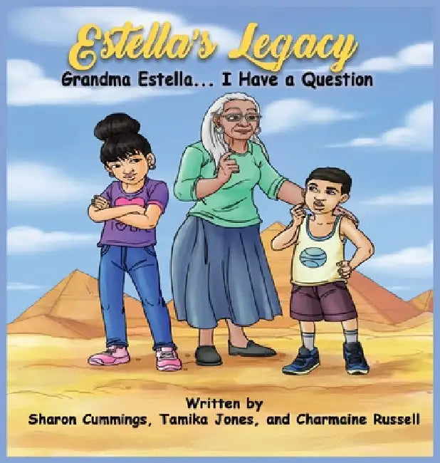 Estella's Legacy: Grandma Estella...I Have a Question by Sharon Cummings
