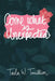 Come What is Unexpected by Taela Terrillion