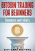 Bitcoin Trading for Beginners, Dummies & Idiots by Giovanni Rigters