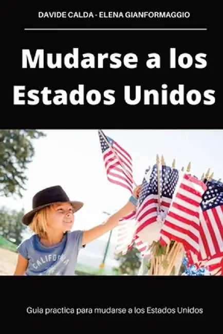 Mudarse a los Estados Unidos by Davide Calda