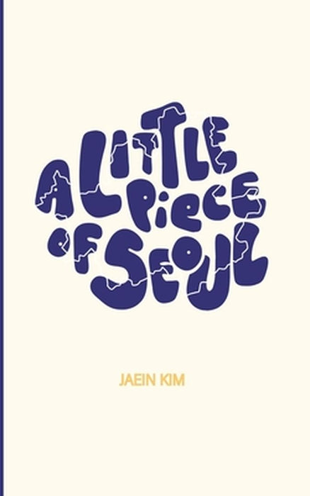 A Little Piece of Seoul by Jaein Kim