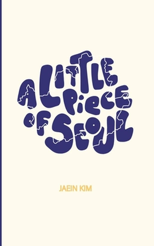 A Little Piece of Seoul by Jaein Kim