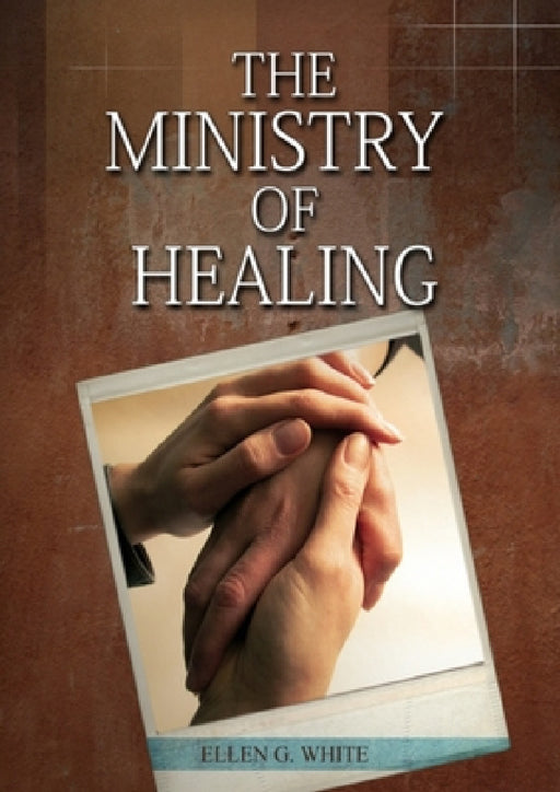 The Ministry of Healing: (Biblical Principles on health, Counsels on Health, Medical Ministry, Bible Hygiene, a call to medical evangelism, Country Li by Ellen White