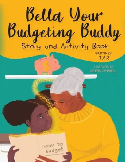 Bella Your Budgeting Buddy Story and Activity Book by T. R