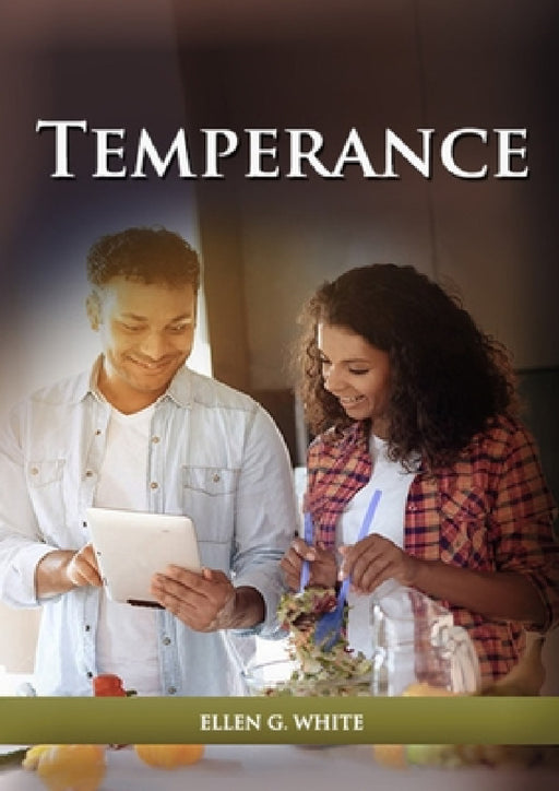 Temperance: (Biblical Principles on health, Counsels on Health, Medical Ministry, Bible Hygiene, a call to medical evangelism, San by Ellen White
