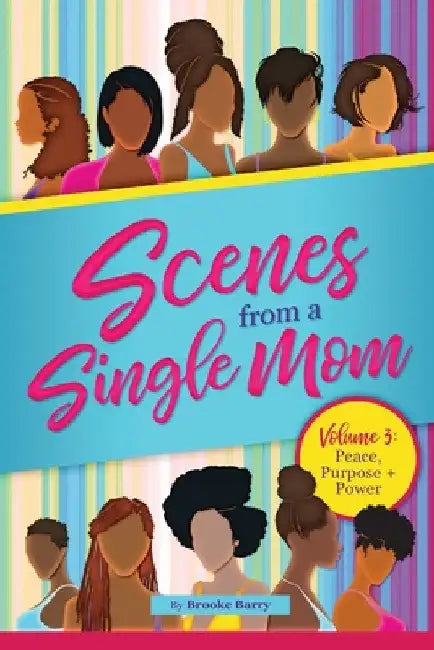 Scenes From A Single Mom Volume 3 by Brooke Barry