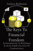 The Keys To Financial Freedom: An Introduction To Blockchain & An In-Depth Overview Of Cryptocurrency by Andrew Robinson