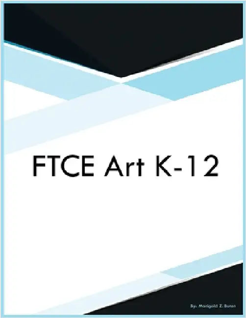 FTCE Art K-12 by Buren, Marigold Z.