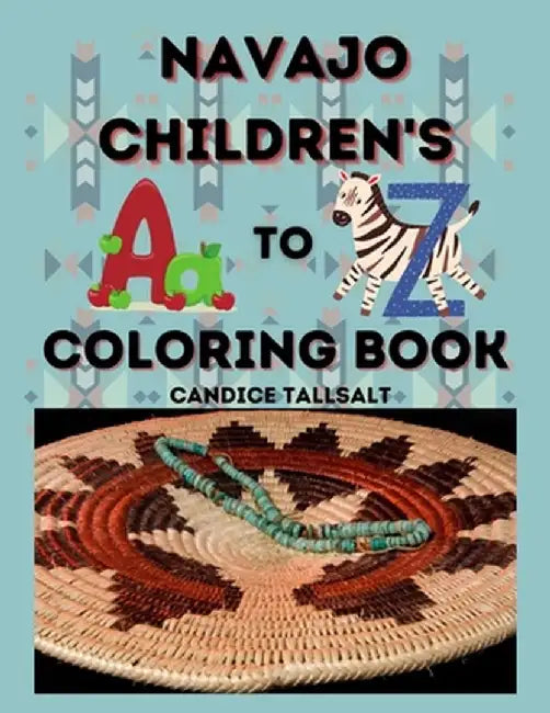 Navajo Children's A to Z Coloring Book by Candice Tallsalt
