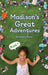 Madison's Great Adventures by Madison Rivera