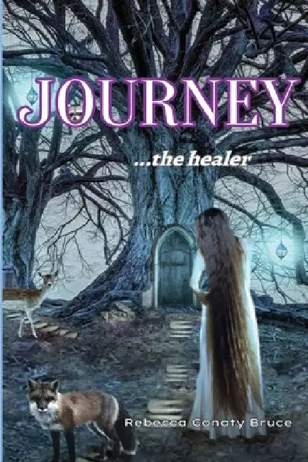 Journey ...the healer by Rebecca Conaty Bruce