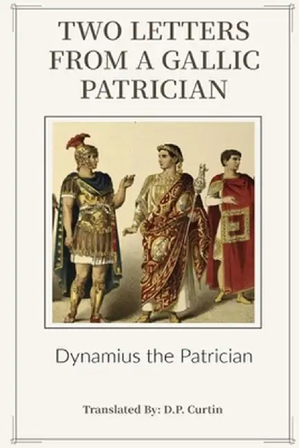 Two Letters from a Gallic Patrician by Dynamius the Patrician