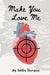 Make You Love Me by Ashlea Thompson