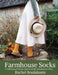 Farmhouse Socks by Rachel Boulahanis