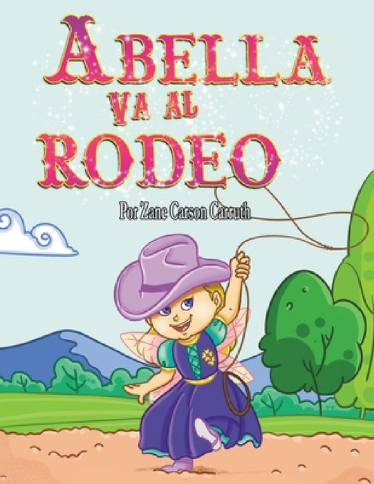 Abella Va al Rodeo by Zane Carson Carruth