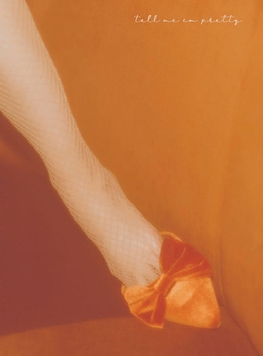 Tell Me I'm Pretty by Lyzz Hope