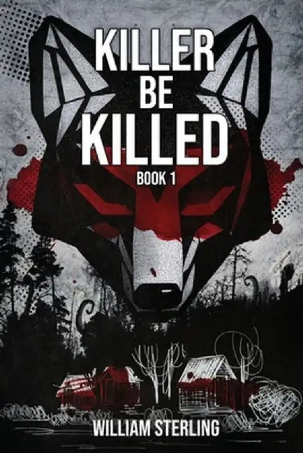 Killer Be Killed by William Sterling