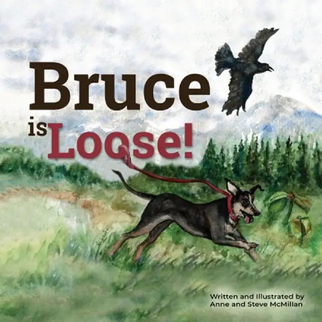 Bruce is Loose! by Anne McMillan