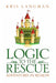 Logic to the Rescue by Kris Langman