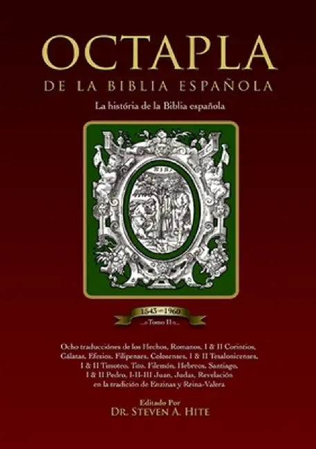 OCTAPLA de la Biblia Española La Història de La Biblia Española Volumen II Hechos - Revelación by Steven a. Hite