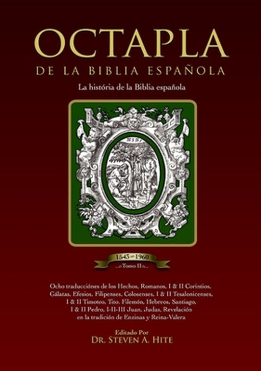OCTAPLA de la Biblia Española La Història de La Biblia Española Volumen II Hechos - Revelación by Steven a. Hite