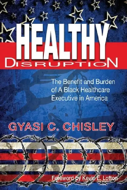 Healthy Disruption by Gyasi C. Chisley
