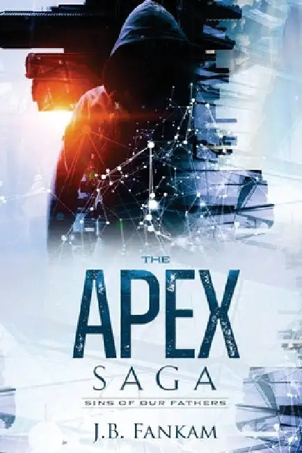 The A.P.E.X. Saga by J. B. Fankam