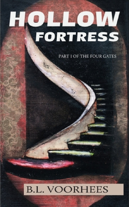 Hollow Fortress: Part 1 of The Four Gates by B. L. Voorhees