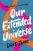 Our Extended Universe by Dane C. Johns