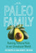 Paleo Family: Raising Natural Kids in an Unnatural World by Jsb Morse, Msn Gina Morse