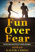 Fun Over Fear by Walter Beede