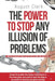 The Power To Stop Any Illusion Of Problems: (Behind Economics and the Myths of Debt & Inflation.): Escape the paradox from being a total prisoner of t by August Clark