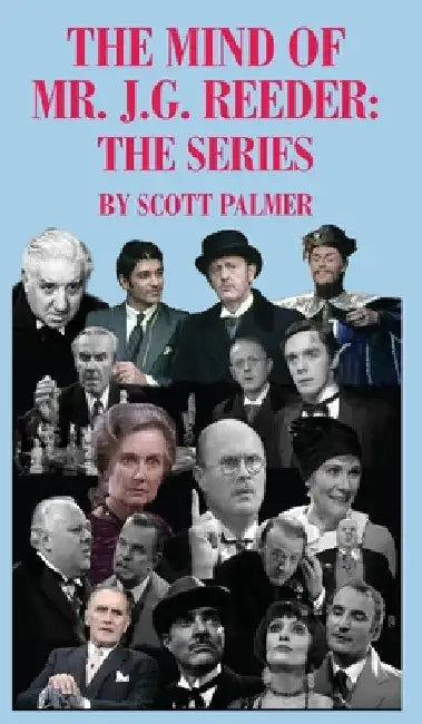The Mind of Mr. J.G. Reeder: The Series by Scott V. Palmer