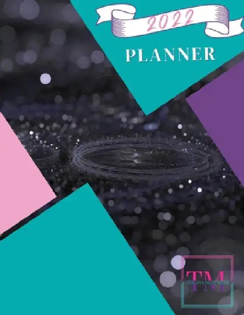 Tujuana Motivates 2022 Planner by Tujuana Lofland