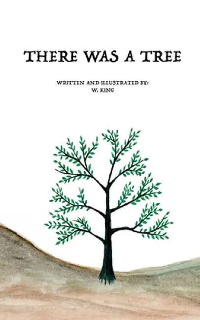 There Was A Tree by W. King
