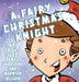 A Fairy Knight Christmas: A Poetic Pictoral Adventure by Dames Handsome