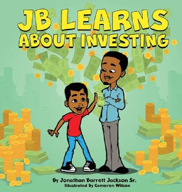 Jb Learns about Investing by Jonathan B. Jackson
