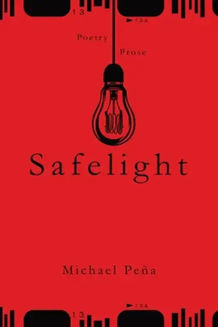 Safelight: Volume One by Michael Peña