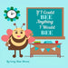 If I Could BEE Anything I Would BEE: Career Exploration for Kids by Corey Anne Abreau