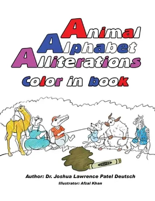 Animal Alphabet Alliterations by Joshua Lawrence Patel Deutsch