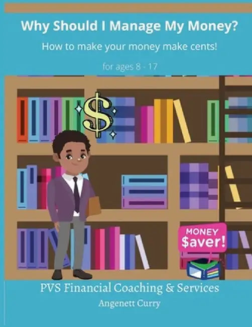 Why Should I Manage My Money? by Angenett Curry