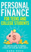 Personal Finance for Teens and College Students: The Complete Guide to Financial Literacy for Teens and Young Adults by Kara Ross